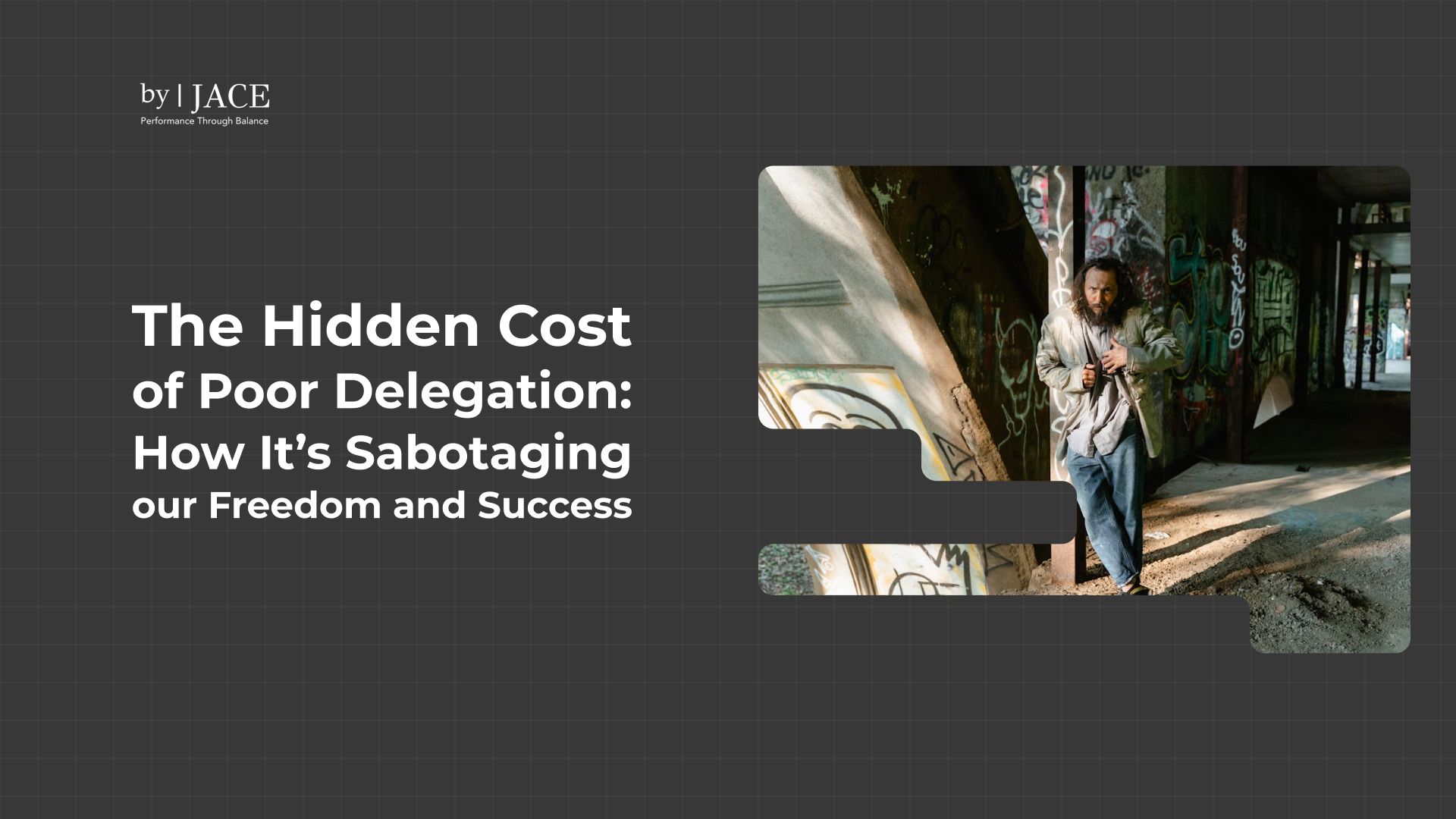 The Hidden Cost of Poor Delegation_ How It’s Sabotaging Your Freedom and Success